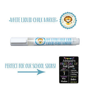 White Liquid Chalk Marker for The Little Blue Lion Reusable First and Last Day of School Signs
